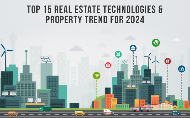 Top 15 Real Estate Technology & Property Trends for 2024