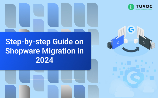 Step-by-Step Guide on Shopware Migration in 2024