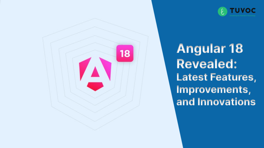 Angular 18: Latest Features & Innovations