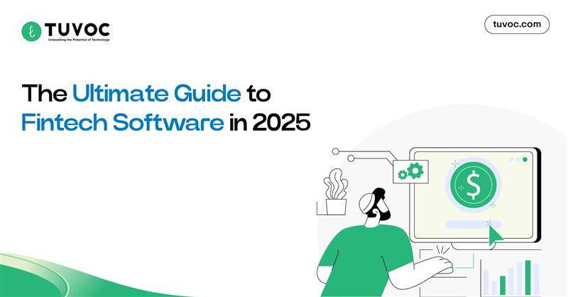The Ultimate Guide to Fintech Software in 2025: Everything You Need to Know