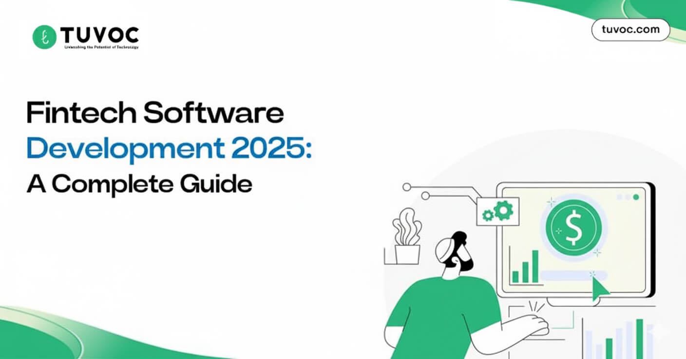 Fintech Software Development 2025 A Complete Guide